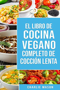 Libro de cocina vegana de cocción lenta (Spanish Edition)