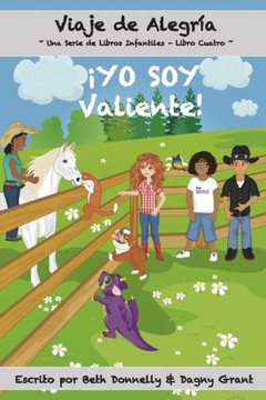 ¡YO SOY Valiente!: Viaje de Alegría Una Serie de Libros Infantiles (Spanish Edition)