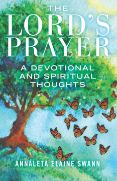 The Lords Prayer : A Devotional The Lords Prayer : A Devotional
