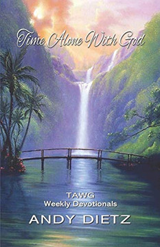 Time Alone With God : TAWG Weekly Devotionals