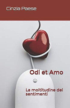 Odi et Amo: La moltitudine dei sentimenti (Italian Edition)