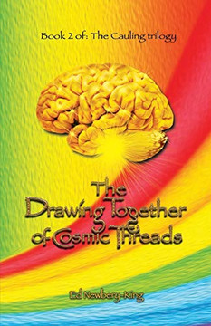 The Drawing Together of Cosmic Threads (The Cauling Trilogy) The Drawing Together of Cosmic Threads (The Cauling Trilogy)