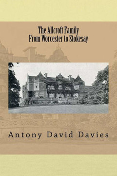 The Allcroft Family: From Worcester To Stokesay