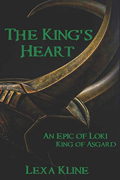 The King's Heart : An Epic of Loki, King of Asgard