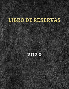 Libro de reservas 2020: Libro de reservas û libro, Calendario de reservas para restaurantes, bistros y hoteles | 366 páginas sin fecha - 1 día = 1 ... de 2020 - diciembre de 2020 (Spanish Edition) - 9781661161019