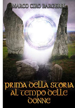 Prima della Storia al Tempo delle Donne: Ai Tempi della Grande Madre, tra sacerdotesse e amazzoni (Italian Edition)
