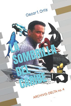 La sombrilla del Caribe: Archivo: Delta (Spanish Edition)
