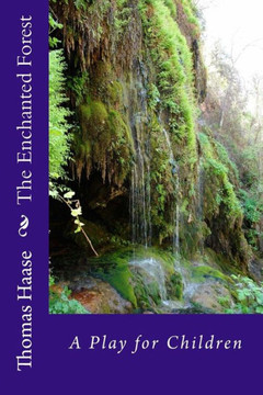 The Enchanted Forest: A Play For Children