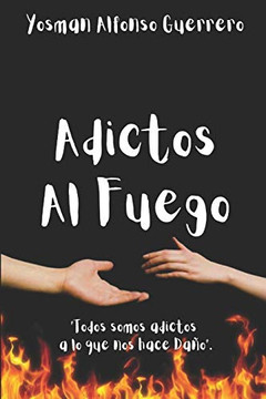 Adictos al Fuego: Romance Juvenil, Novela Adolescente, Amor juvenil, Adolescencia. Adultos. (Spanish Edition)