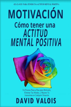 Motivación : Cómo Tenerla Todos Los Días. ¡21 Secretos!