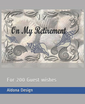 On My Retirement : For 200 Guest Wishes