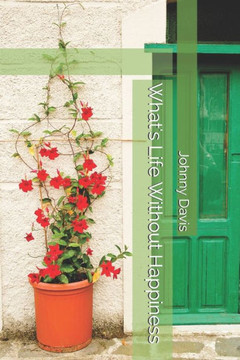 What'S Life Without Happiness