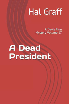 A Dead President: A Davis Finn Mystery Volume 17