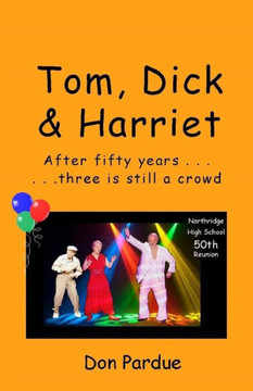 Tom, Dick & Harriet: After All These Years, Three'S Still A Crowd