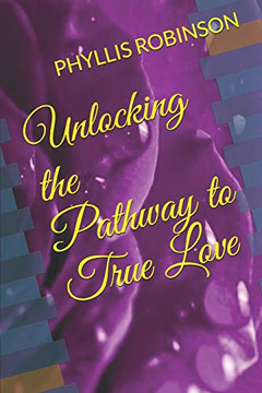 Unlocking The Pathway To True Love (Never Give Up On Love)