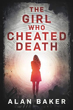 The Girl Who Cheated Death: A Supernatural Suspense Thriller The Girl Who Cheated Death: A Supernatural Suspense Thriller