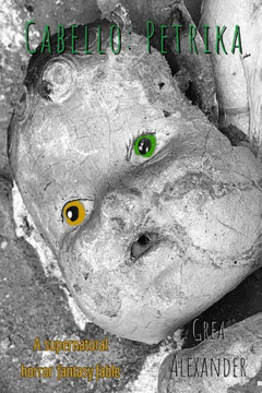 Cabello: Petrika: A supernatural horror fantasy fable (Miael)