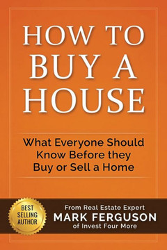 How To Buy A House: What Everyone Should Know Before They Buy Or Sell A Home