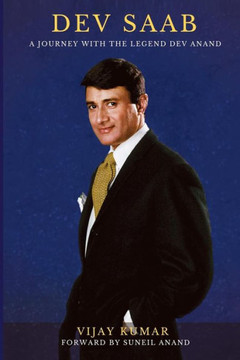 Dev Saab: My Journey With The Legend Dev Anand