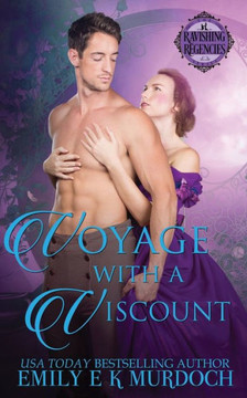 Voyage With A Viscount : A Steamy Regency Romance