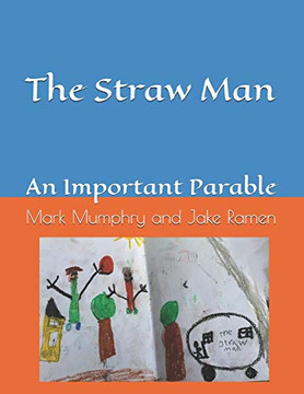 The Straw Man: An Important Parable (Mishmash Morals)
