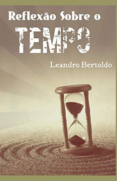 Reflex?o Sobre O Tempo (Portuguese Edition) Reflex?o Sobre O Tempo (Portuguese Edition)