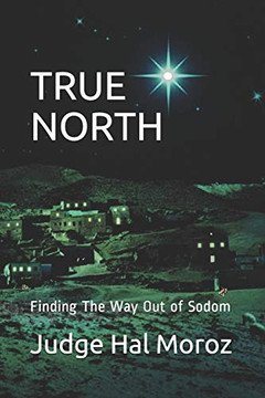 True North: Finding The Way Out of Sodom True North: Finding The Way Out of Sodom