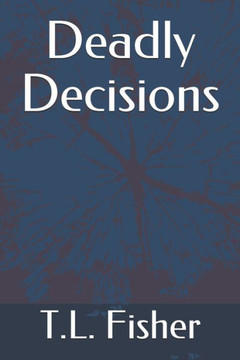 Deadly Decisions - 9781549928598