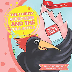 The Thirsty Woodpecker and The Cola Bottle (The Deluxe Bedtime Story for Kids)
