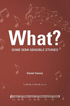 What?: Some Semi-Sensible Stories