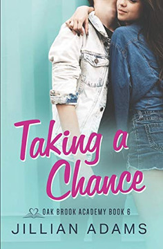 Taking a Chance: A Young Adult Sweet Romance (Oak Brook Academy)