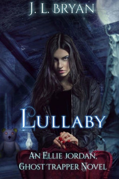 Lullaby: (Ellie Jordan, Ghost Trapper Book 7)