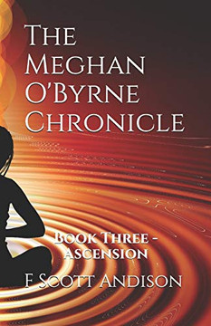 The Meghan O'Byrne Chronicle: Book Three - Ascension The Meghan O'Byrne Chronicle: Book Three - Ascension