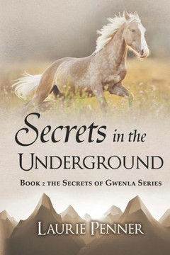 Secrets In The Underground : Book 2 In The Secrets Of Gwenla Series