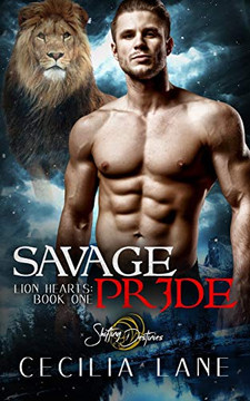 Savage Pride: A Shifting Destinies Lion Shifter Romance (Lion Hearts)