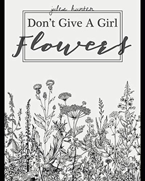 don't give a girl flowers