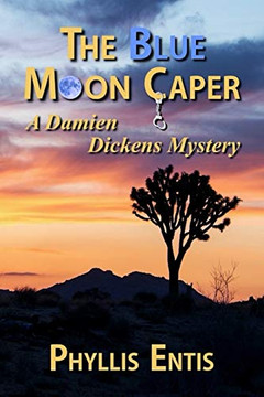 The Blue Moon Caper: A Damien Dickens Mystery (Damien Dickens Mysteries)