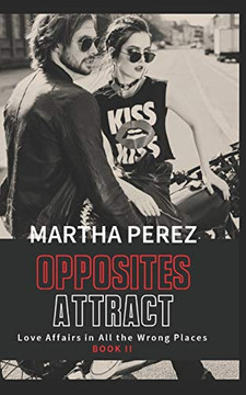 Opposites Attract: Love Affairs In All The Wrong Places