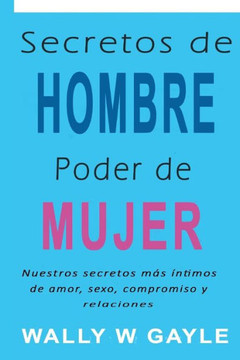 Secretos De Hombre, Poder De Mujer Secretos De Hombre, Poder De Mujer
