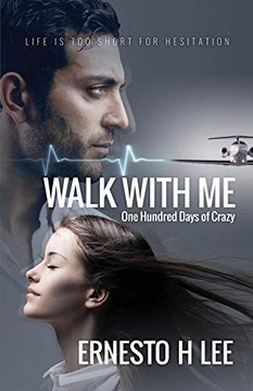 Walk With Me: One Hundred Days Of Crazy