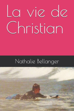 La vie de Christian (French Edition)