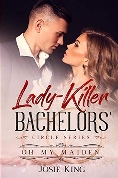 Lady-killer Bachelors' Circle Series: Oh My Maiden Lady-killer Bachelors' Circle Series: Oh My Maiden
