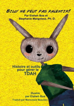 Billy ne peut pas ralentir!: Histoire et outils pour gErer le TDAH (French Edition)