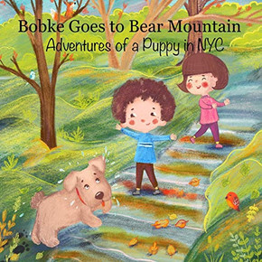 Bobke Goes to Bear Mountain: Adventures of a Puppy in NYC (Bobke Series)