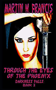 Through the Eyes of the Phoenix (Darkness Falls)