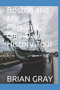 Boston And My Personal, One-Day, History Tour