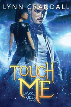 Touch Me : Dark Sides, Book One