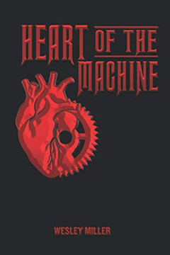 Heart Of The Machine (The Machine Trilogy)