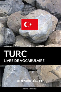 Livre De Vocabulaire Turc: Une Approche Thématique