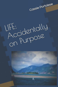 Life : Accidentally On Purpose Life : Accidentally On Purpose